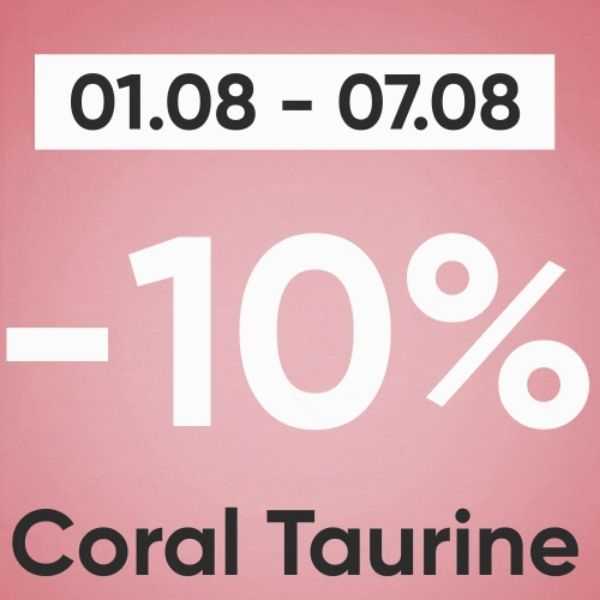 Энергия жизни: -10% на Coral Taurine